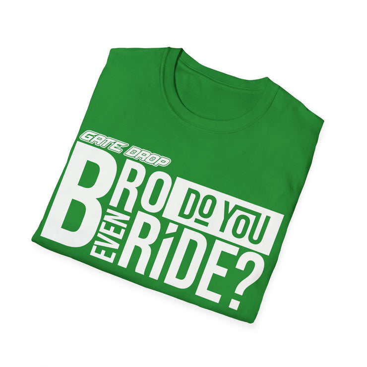 Gate Drop Bro do you even ride Motocross Adult Shirt
