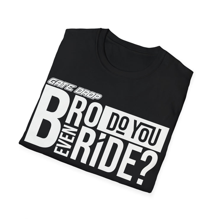 Gate Drop Bro do you even ride Motocross Adult Shirt