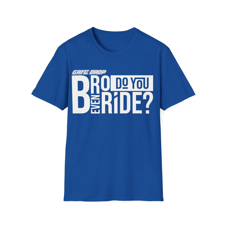 Gate Drop Bro do you even ride Motocross Adult Shirt