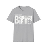 Bro Do You Even Ride Moto Shirt