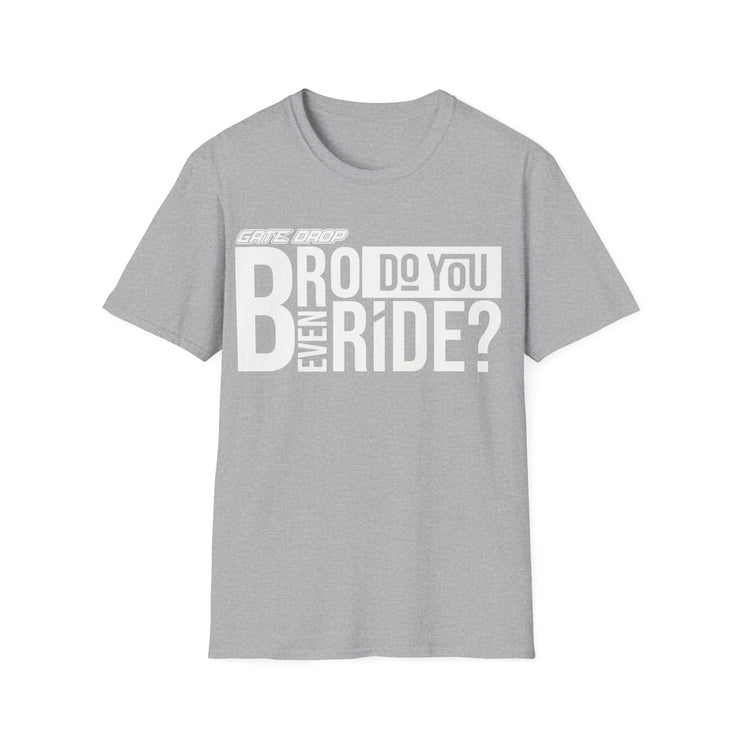 Gate Drop Bro do you even ride Motocross Adult Shirt