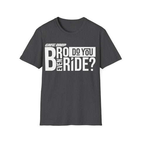 Gate Drop Bro do you even ride Motocross Adult Shirt