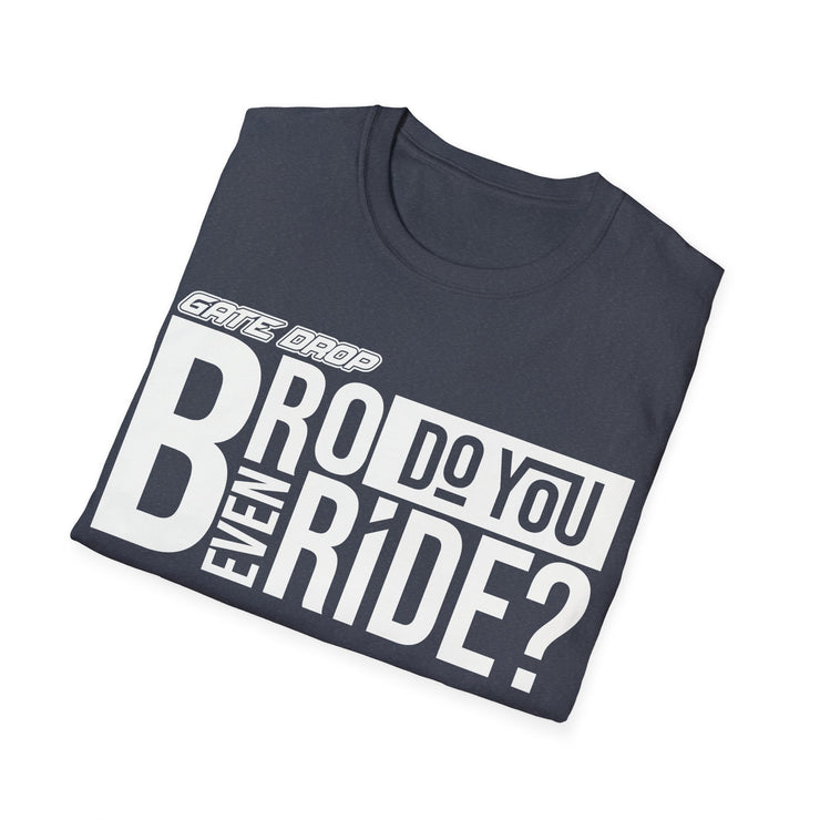 Gate Drop Bro do you even ride Motocross Adult Shirt