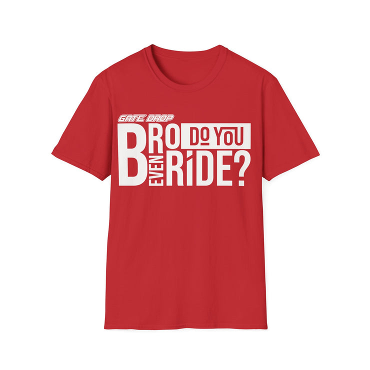 Gate Drop Bro do you even ride Motocross Adult Shirt