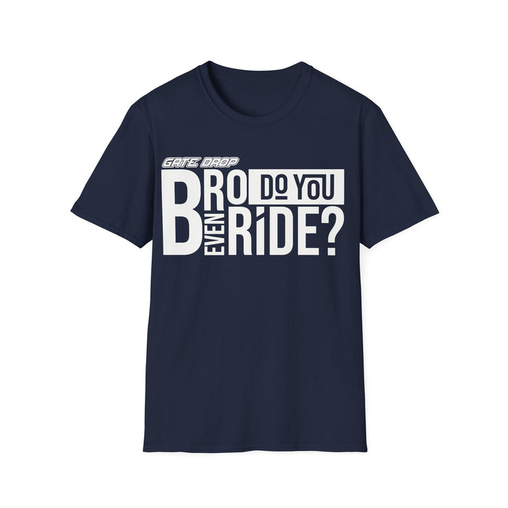 Gate Drop Bro do you even ride Motocross Adult Shirt
