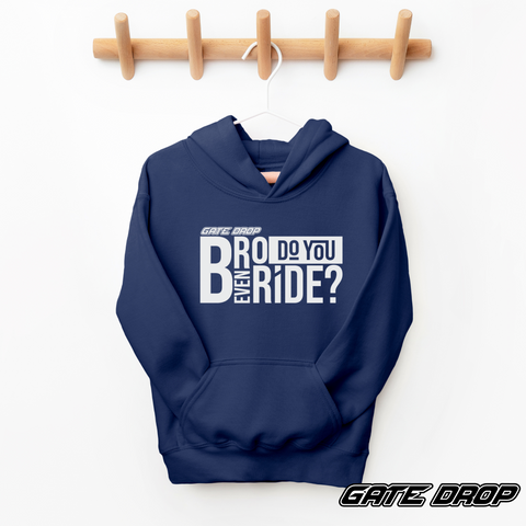 Gate Drop Bro do you even ride Motocross Hoodie for Youth