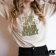 I'm Just Here For The Main Event Motocross Sweatshirt
