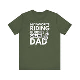 My Favorite Riding Buddies Call me Dad T-shirt