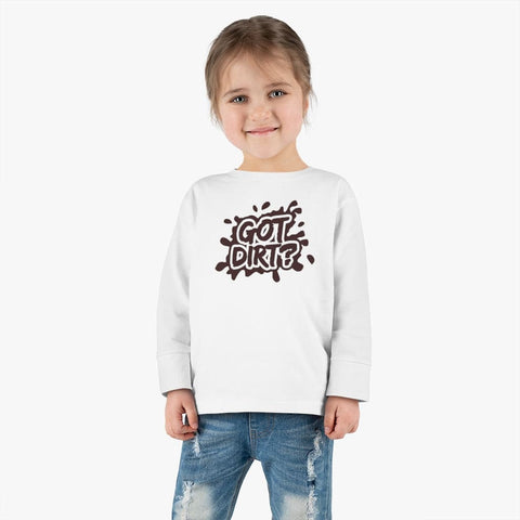 Got Dirt Toddler Long Sleeve Tee